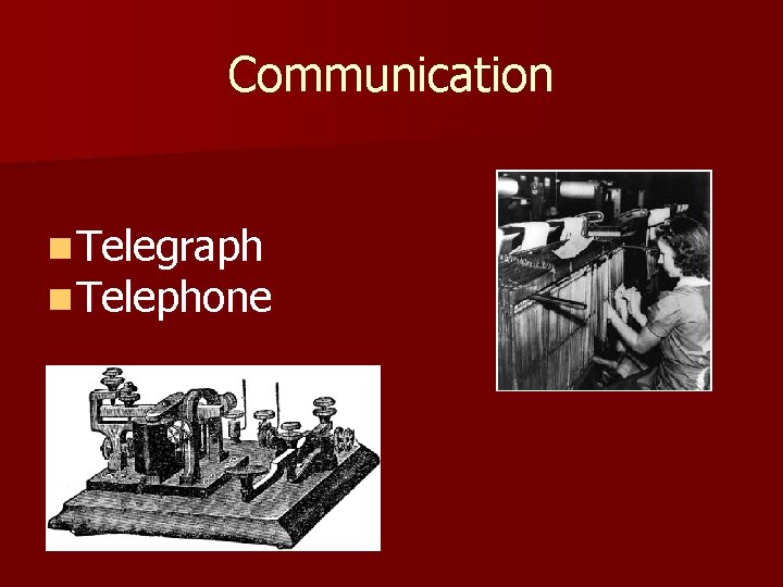 Communication n Telegraph n Telephone 