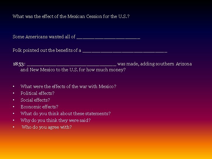 What was the effect of the Mexican Cession for the U. S. ? Some