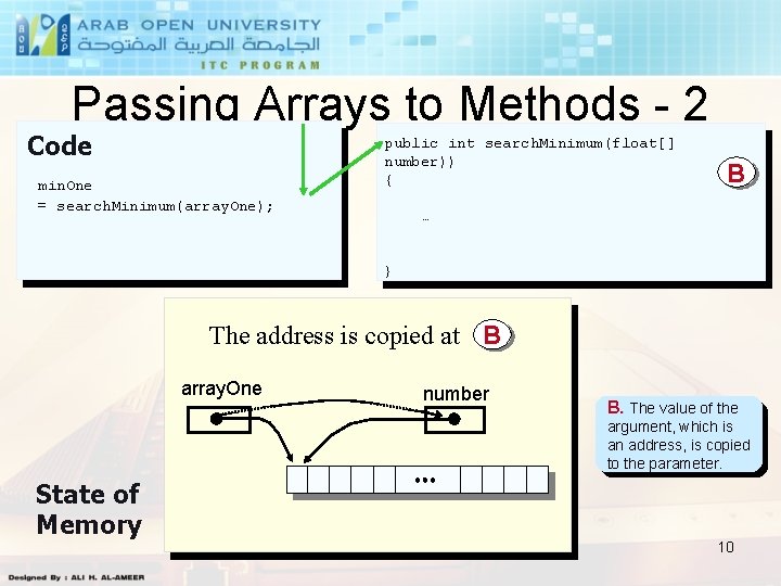 Passing Arrays to Methods - 2 Code min. One = search. Minimum(array. One); public