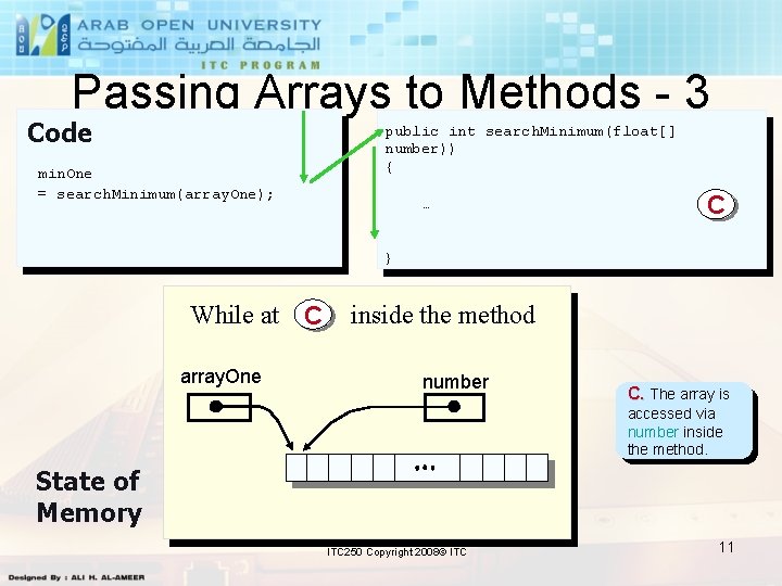 Passing Arrays to Methods - 3 Code min. One = search. Minimum(array. One); public