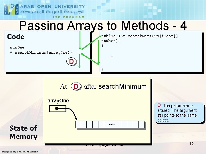 Passing Arrays to Methods - 4 Code min. One = search. Minimum(array. One); public