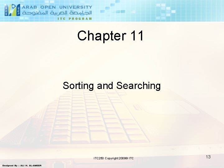 Chapter 11 Sorting and Searching ITC 250 Copyright 2008© ITC 13 