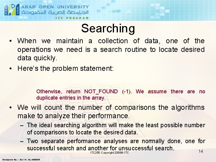 Searching • When we maintain a collection of data, one of the operations we