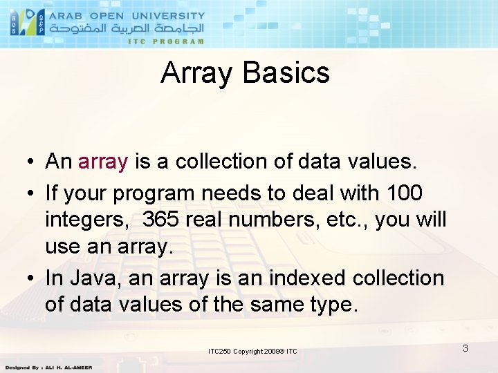 Array Basics • An array is a collection of data values. • If your