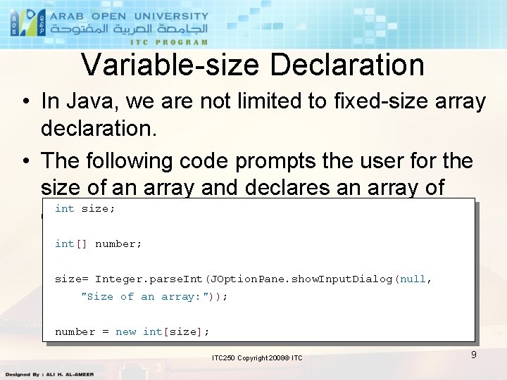 Variable-size Declaration • In Java, we are not limited to fixed-size array declaration. •