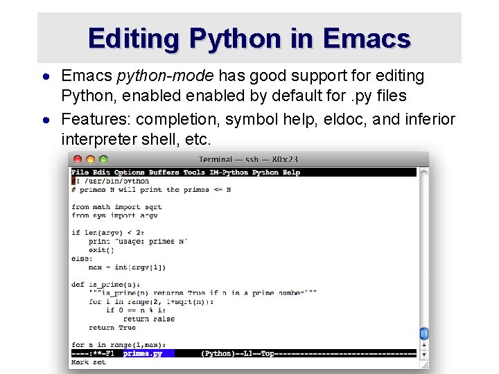 Editing Python in Emacs · Emacs python-mode has good support for editing Python, enabled