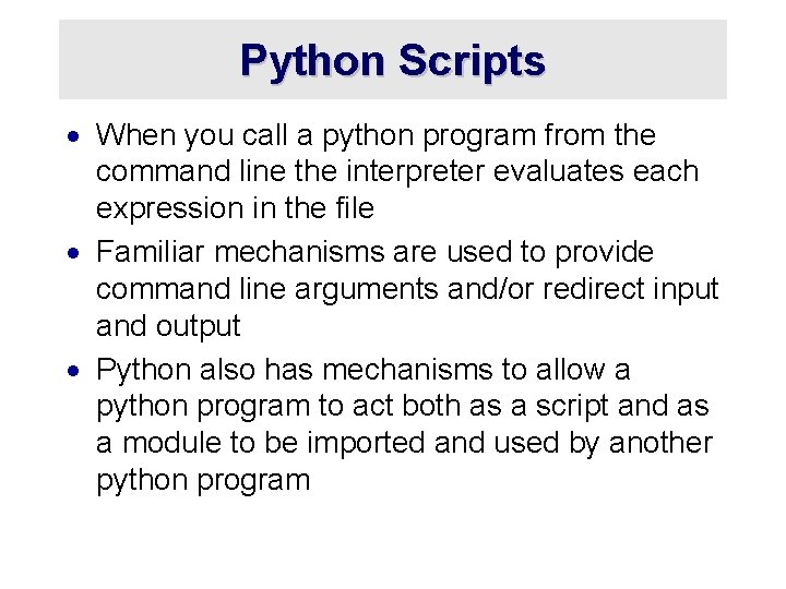 Python Scripts · When you call a python program from the command line the