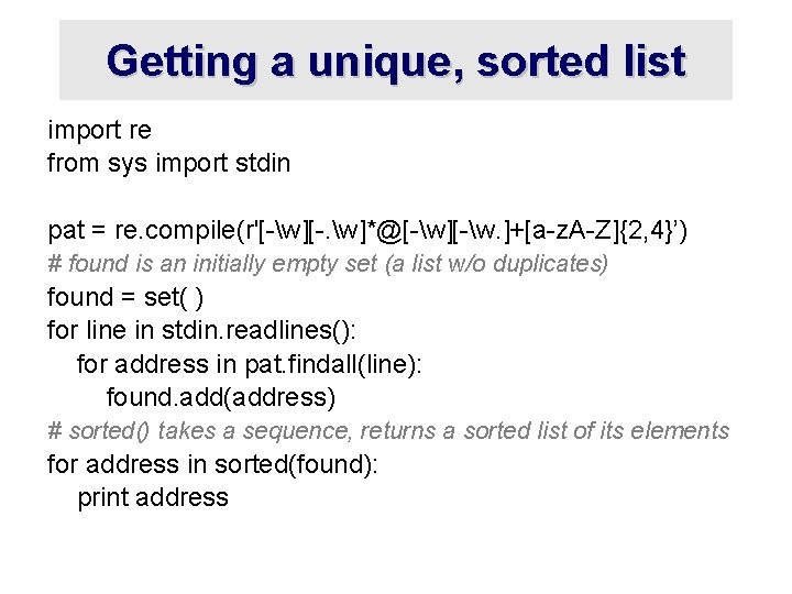 Getting a unique, sorted list import re from sys import stdin pat = re.
