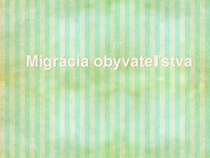 Migrácia obyvateľstva 