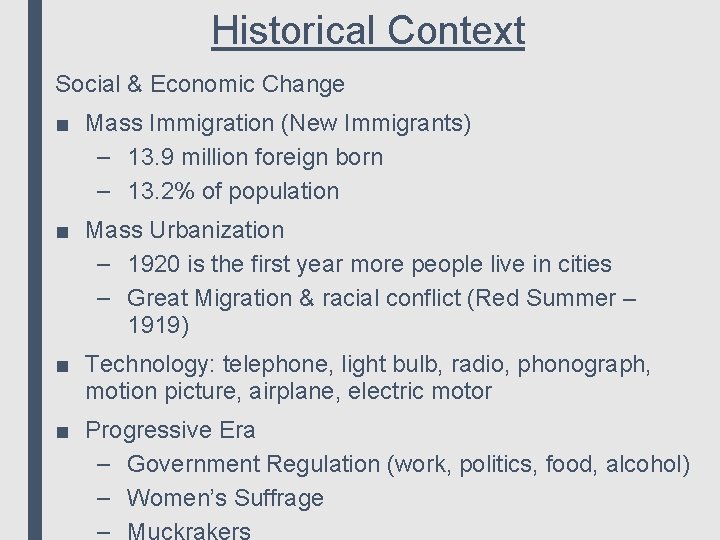 Historical Context Social & Economic Change ■ Mass Immigration (New Immigrants) – 13. 9