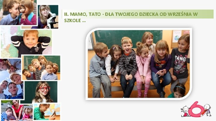 II. MAMO, TATO - DLA TWOJEGO DZIECKA OD WRZEŚNIA W SZKOLE … 