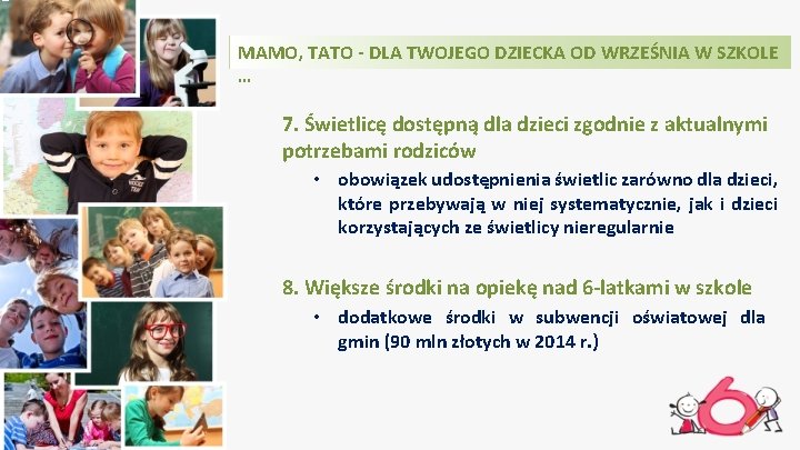 MAMO, TATO - DLA TWOJEGO DZIECKA OD WRZEŚNIA W SZKOLE … 7. Świetlicę dostępną