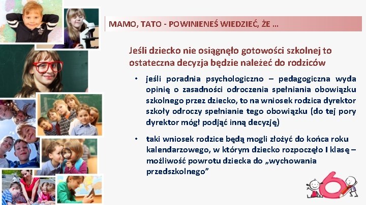 MAMO, TATO - POWINIENEŚ WIEDZIEĆ, ŻE … Jeśli dziecko nie osiągnęło gotowości szkolnej to