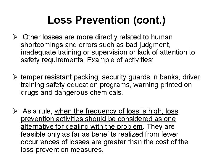 Loss Prevention (cont. ) Ø Other losses are more directly related to human shortcomings