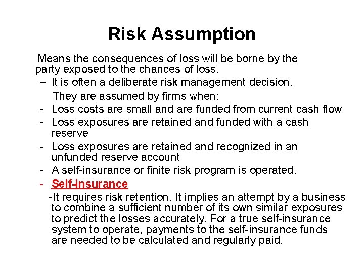 Risk Assumption Means the consequences of loss will be borne by the party exposed