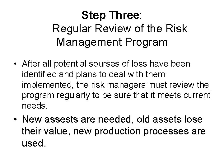 Step Three: Regular Review of the Risk Management Program • After all potential sourses