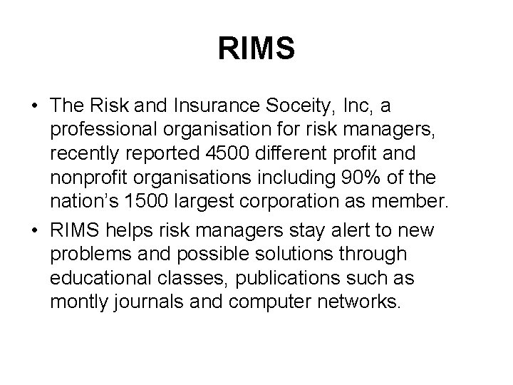 RIMS • The Risk and Insurance Soceity, Inc, a professional organisation for risk managers,