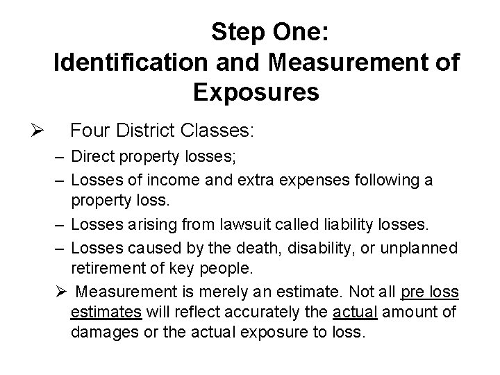 Step One: Identification and Measurement of Exposures Ø Four District Classes: – Direct property