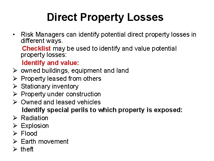 Direct Property Losses • Risk Managers can identify potential direct property losses in different