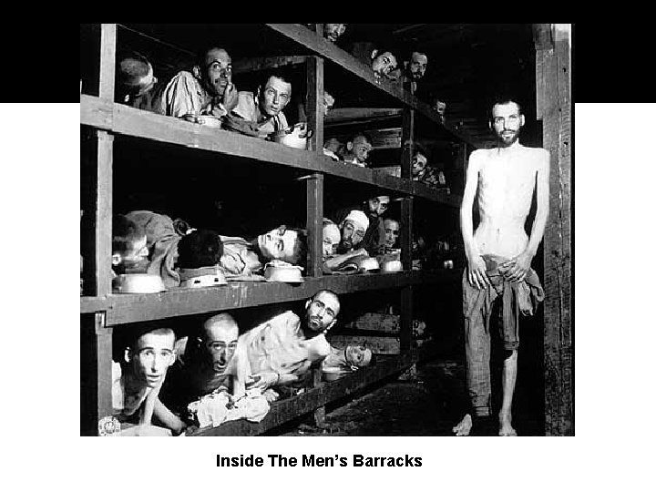 Inside The Men’s Barracks 