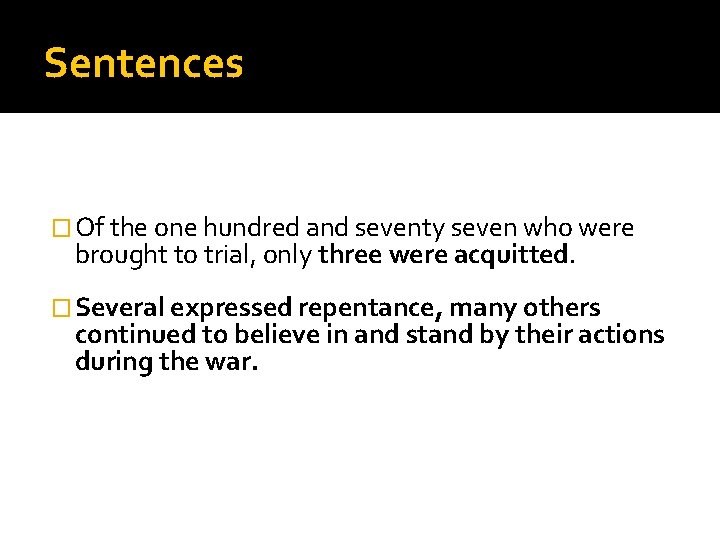 Sentences � Of the one hundred and seventy seven who were brought to trial,