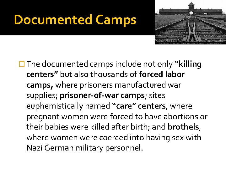 Documented Camps � The documented camps include not only “killing centers” but also thousands