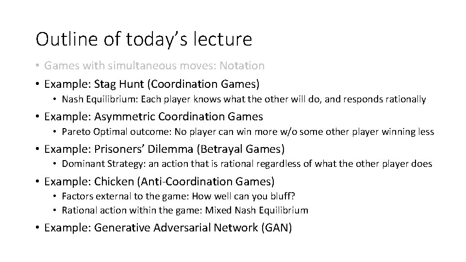 Outline of today’s lecture • Games with simultaneous moves: Notation • Example: Stag Hunt