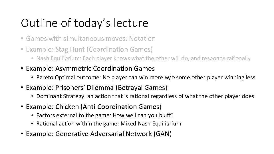 Outline of today’s lecture • Games with simultaneous moves: Notation • Example: Stag Hunt