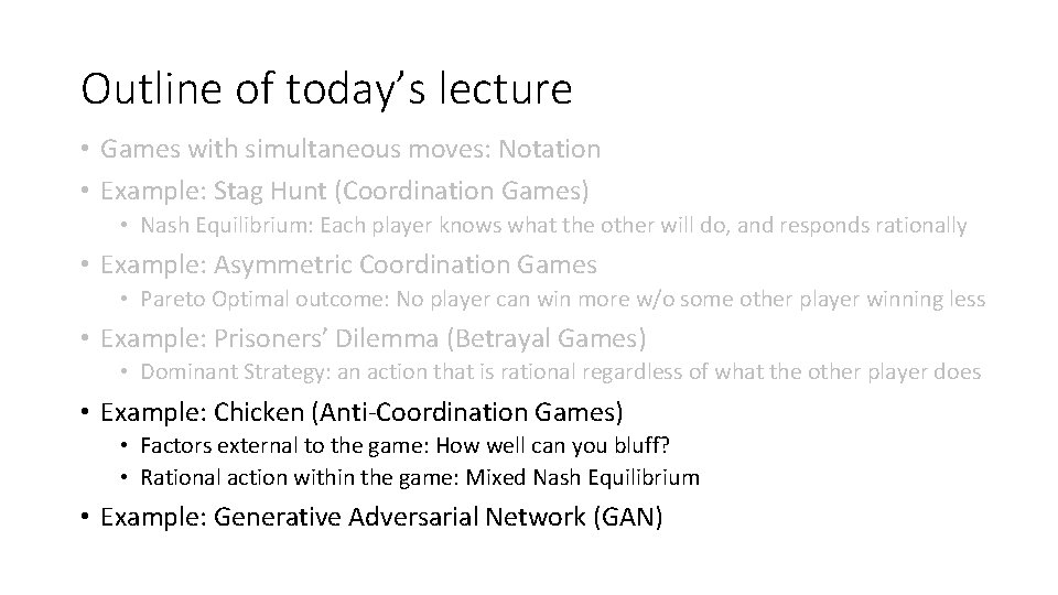 Outline of today’s lecture • Games with simultaneous moves: Notation • Example: Stag Hunt