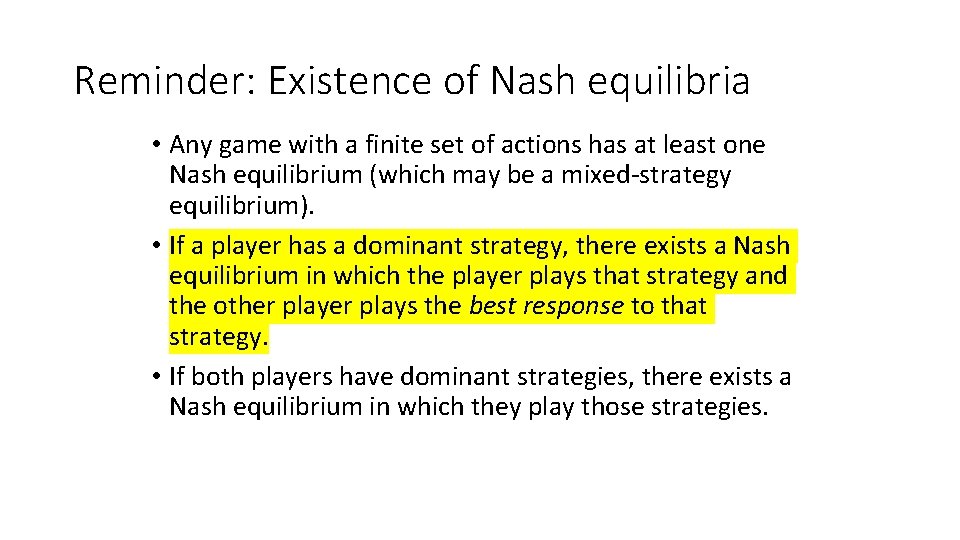 Reminder: Existence of Nash equilibria • Any game with a finite set of actions