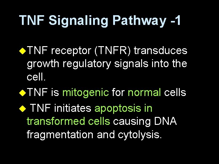 TNF Signaling Pathway -1 u. TNF receptor (TNFR) transduces growth regulatory signals into the