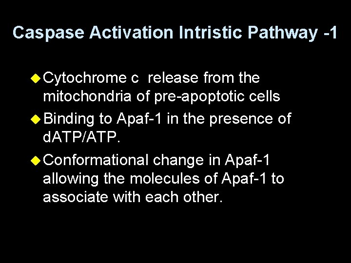 Caspase Activation Intristic Pathway -1 u Cytochrome c release from the mitochondria of pre-apoptotic