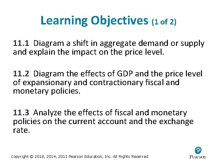 Learning Objectives (1 of 2) 11. 1 Diagram a shift in aggregate demand or