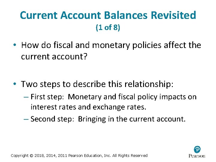 Current Account Balances Revisited (1 of 8) • How do fiscal and monetary policies