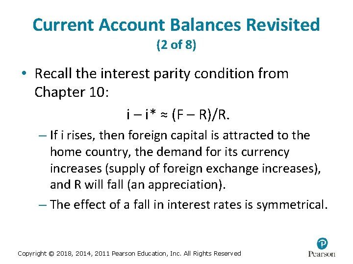 Current Account Balances Revisited (2 of 8) • Recall the interest parity condition from