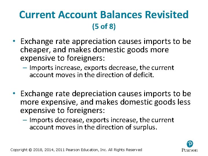 Current Account Balances Revisited (5 of 8) • Exchange rate appreciation causes imports to