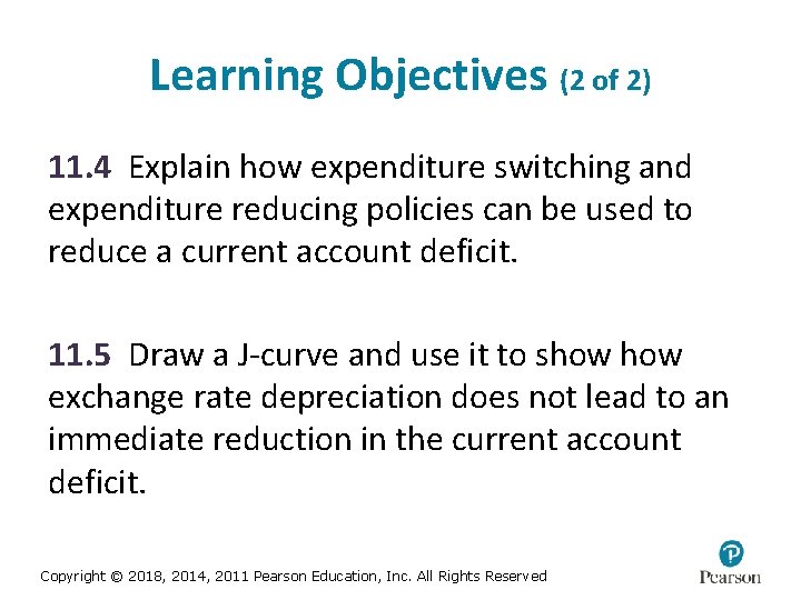 Learning Objectives (2 of 2) 11. 4 Explain how expenditure switching and expenditure reducing
