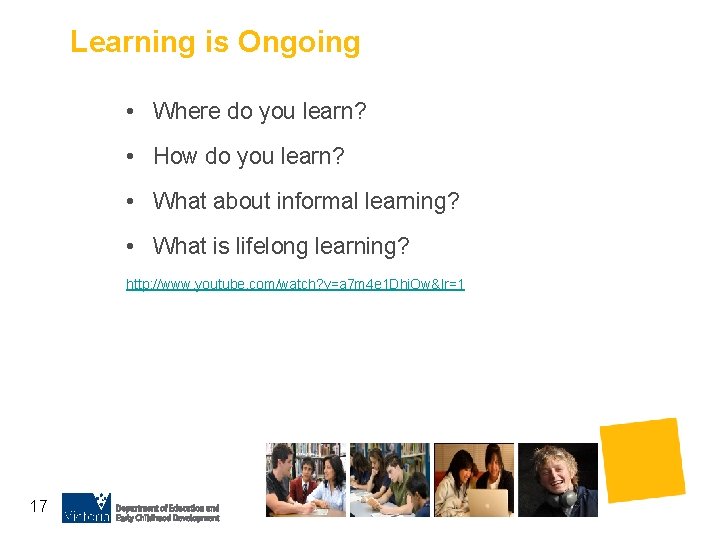 Learning is Ongoing • Where do you learn? • How do you learn? •