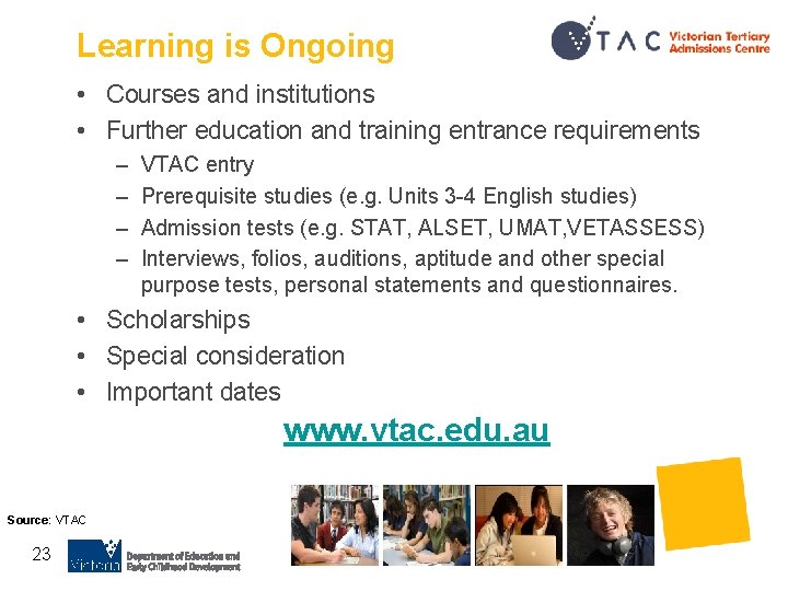Learning is Ongoing • Courses and institutions • Further education and training entrance requirements