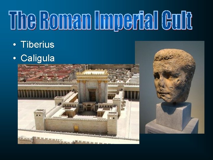  • Tiberius • Caligula 