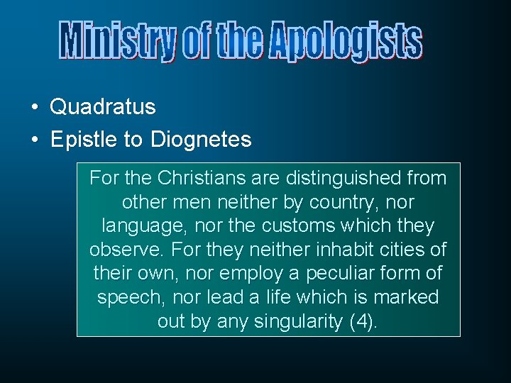  • Quadratus • Epistle to Diognetes For the Christians are distinguished from other