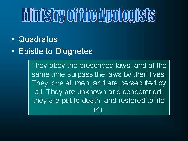  • Quadratus • Epistle to Diognetes They obey the prescribed laws, and at