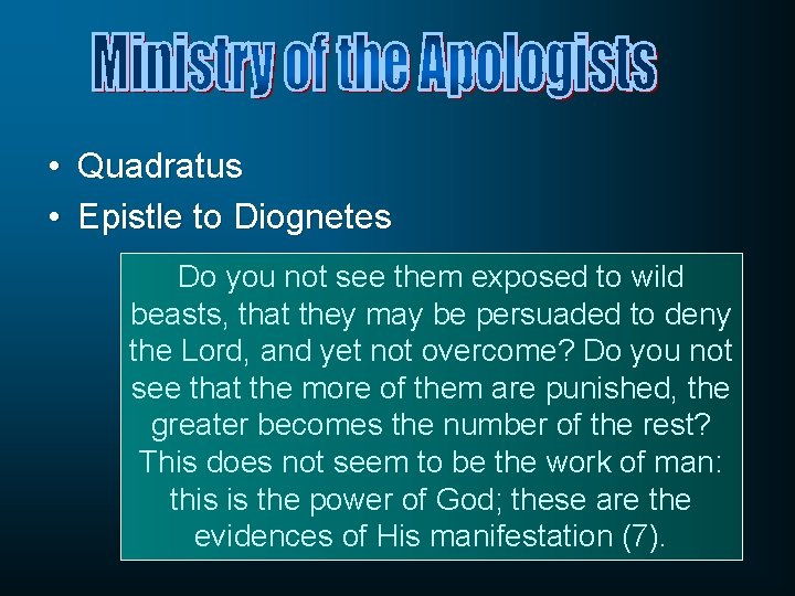  • Quadratus • Epistle to Diognetes Do you not see them exposed to