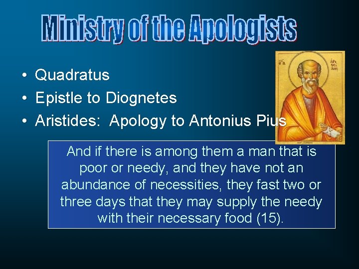  • • • Quadratus Epistle to Diognetes Aristides: Apology to Antonius Pius And