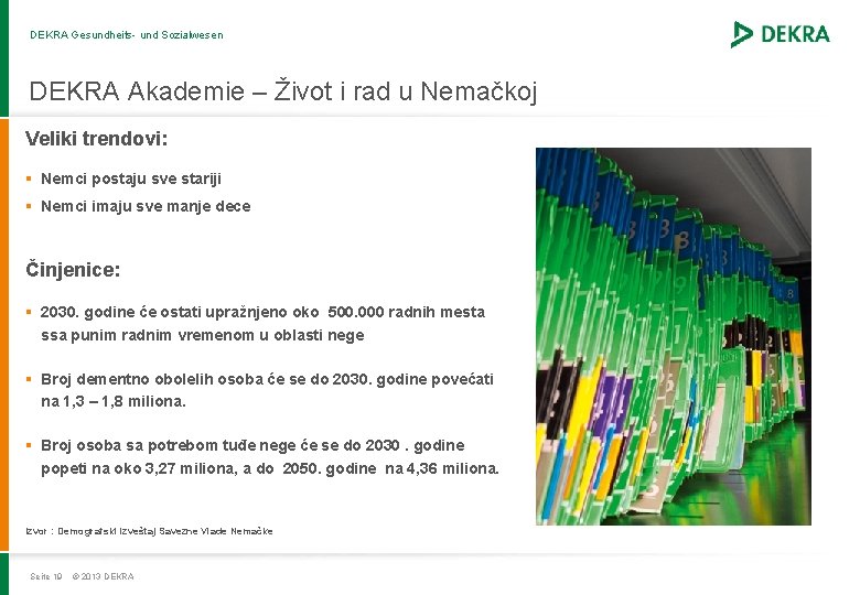 DEKRA Gesundheits- und Sozialwesen DEKRA Akademie – Život i rad u Nemačkoj Veliki trendovi: