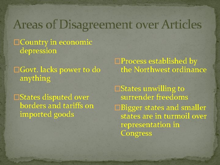 Areas of Disagreement over Articles �Country in economic depression �Govt. lacks power to do