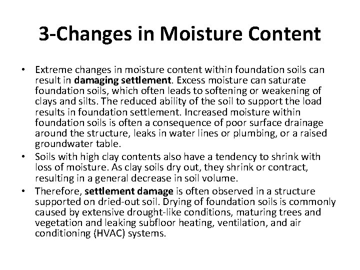 3 -Changes in Moisture Content • Extreme changes in moisture content within foundation soils