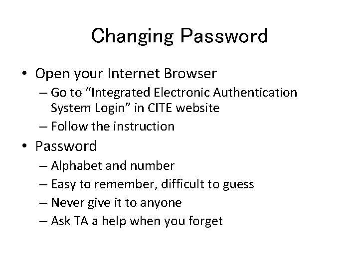 Changing Password • Open your Internet Browser – Go to “Integrated Electronic Authentication System
