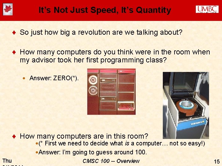 It’s Not Just Speed, It’s Quantity ¨ So just how big a revolution are