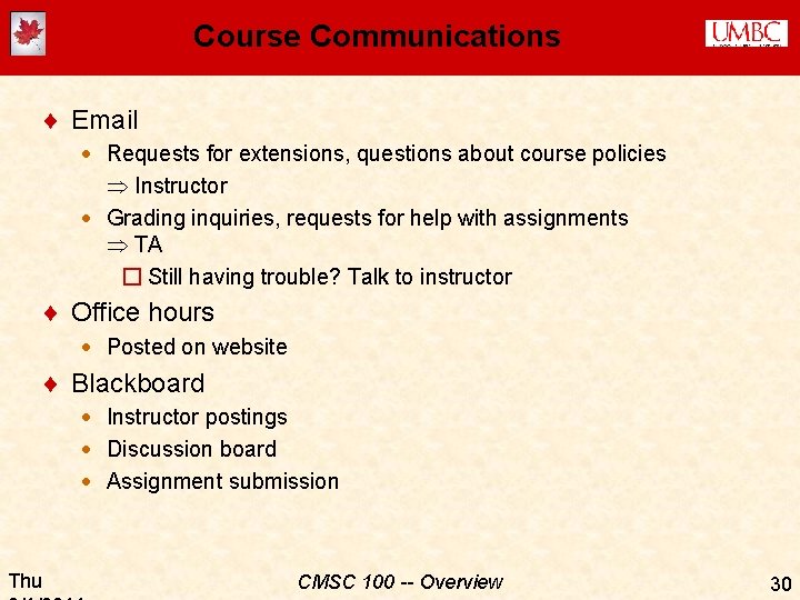 Course Communications ¨ Email · Requests for extensions, questions about course policies Instructor ·